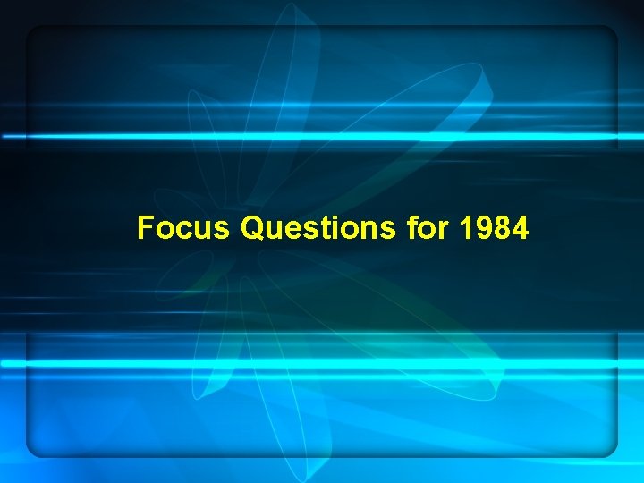Focus Questions for 1984 