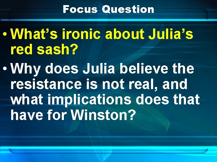Focus Question • What’s ironic about Julia’s red sash? • Why does Julia believe