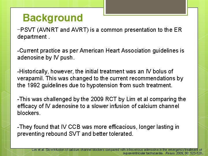 Background -PSVT (AVNRT and AVRT) is a common presentation to the ER department. -Current