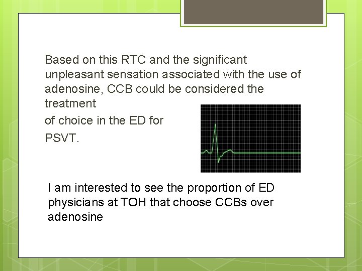 Based on this RTC and the significant unpleasant sensation associated with the use of