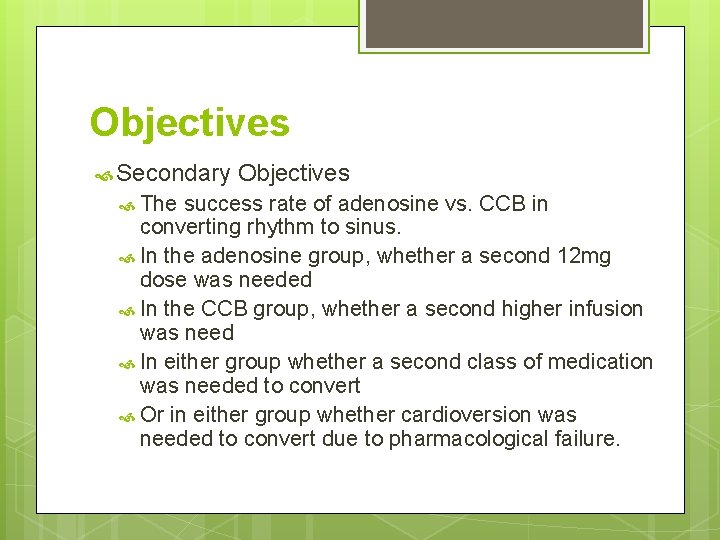 Objectives Secondary The Objectives success rate of adenosine vs. CCB in converting rhythm to