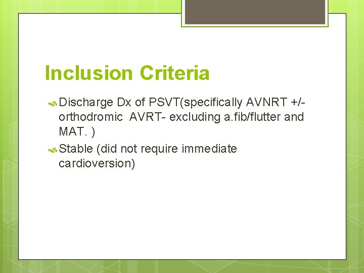 Inclusion Criteria Discharge Dx of PSVT(specifically AVNRT +/orthodromic AVRT- excluding a. fib/flutter and MAT.