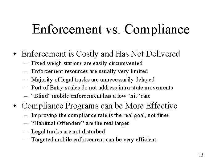 Enforcement vs. Compliance • Enforcement is Costly and Has Not Delivered – – – Enforcement vs. Compliance • Enforcement is Costly and Has Not Delivered – – –