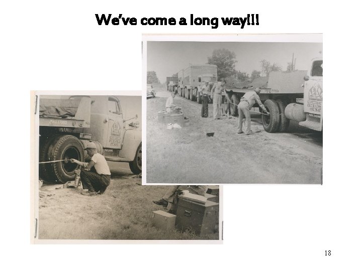 We’ve come a long way!!! 18 We’ve come a long way!!! 18