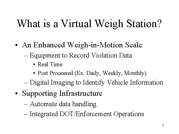 What is a Virtual Weigh Station? • An Enhanced Weigh-in-Motion Scale – Equipment to What is a Virtual Weigh Station? • An Enhanced Weigh-in-Motion Scale – Equipment to