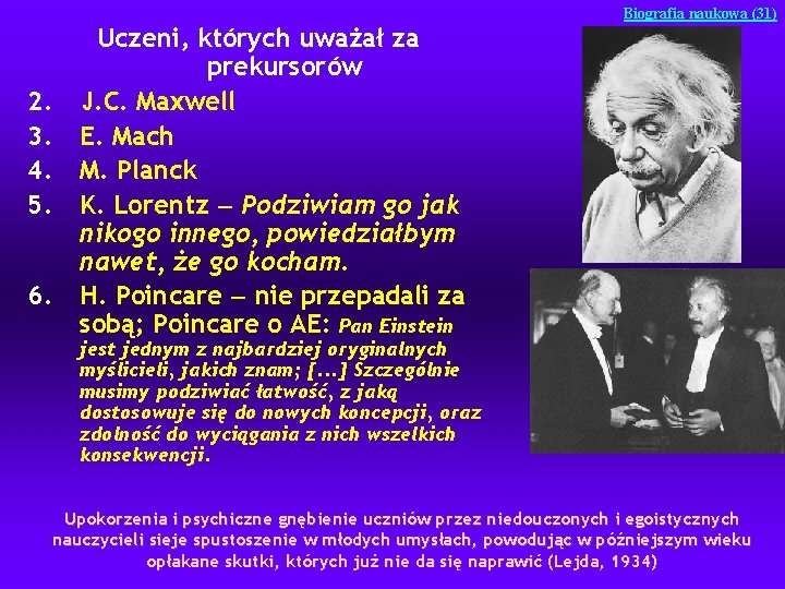 Biografia naukowa (31) 2. 3. 4. 5. 6. Uczeni, których uważał za prekursorów J.