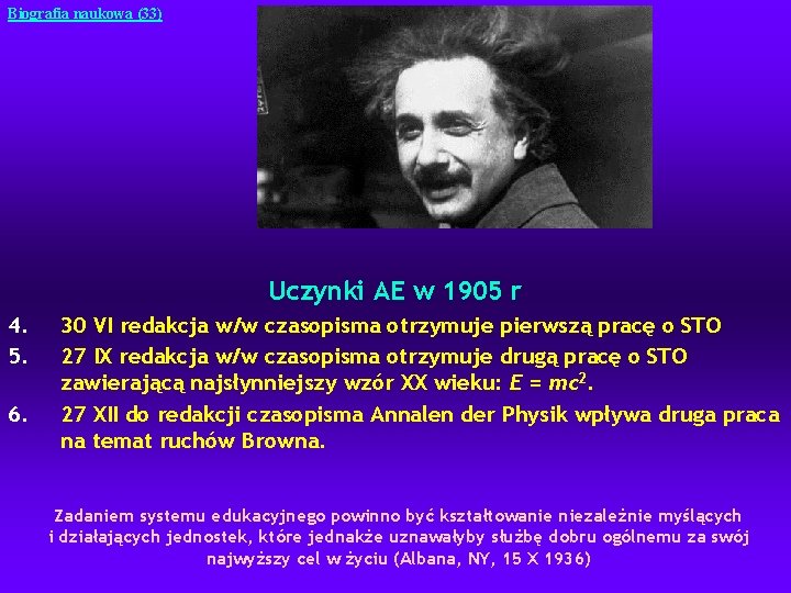 Biografia naukowa (33) Uczynki AE w 1905 r 4. 5. 6. 30 VI redakcja