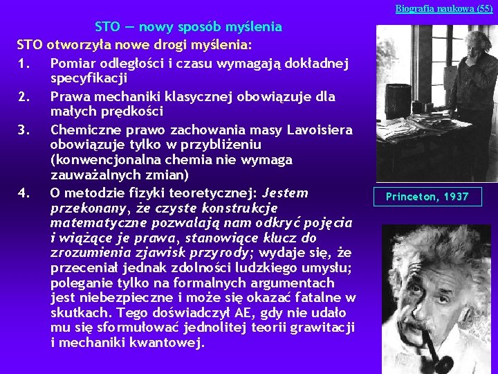 Biografia naukowa (55) STO — nowy sposób myślenia STO otworzyła nowe drogi myślenia: 1.