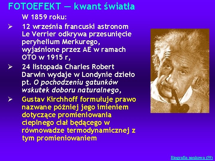 FOTOEFEKT — kwant światła Ø Ø Ø W 1859 roku: 12 września francuski astronom