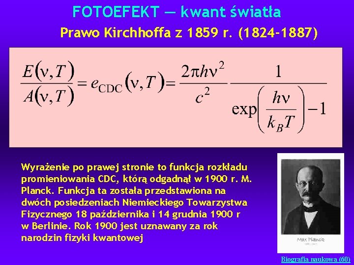 FOTOEFEKT — kwant światła Prawo Kirchhoffa z 1859 r. (1824 -1887) Wyrażenie po prawej