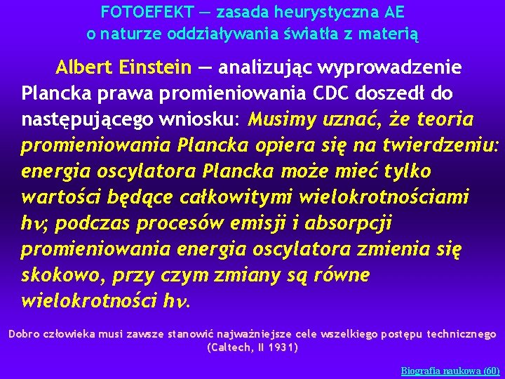 FOTOEFEKT — zasada heurystyczna AE o naturze oddziaływania światła z materią Albert Einstein —