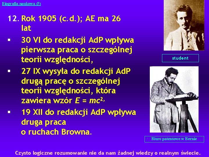 Biografia naukowa (5) 12. Rok 1905 (c. d. ); AE ma 26 lat §