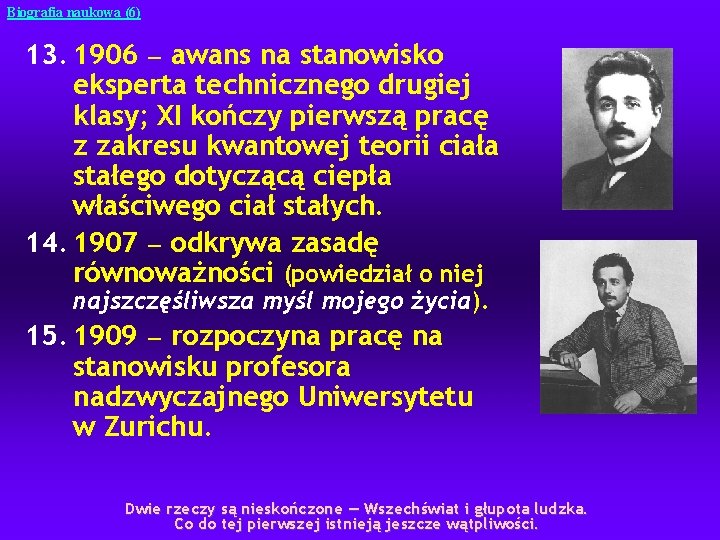 Biografia naukowa (6) 13. 1906 — awans na stanowisko eksperta technicznego drugiej klasy; XI