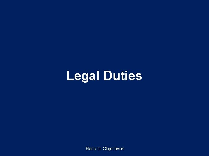 Legal Duties Back to Objectives 