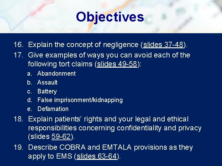 Objectives 16. Explain the concept of negligence (slides 37 -48). 17. Give examples of