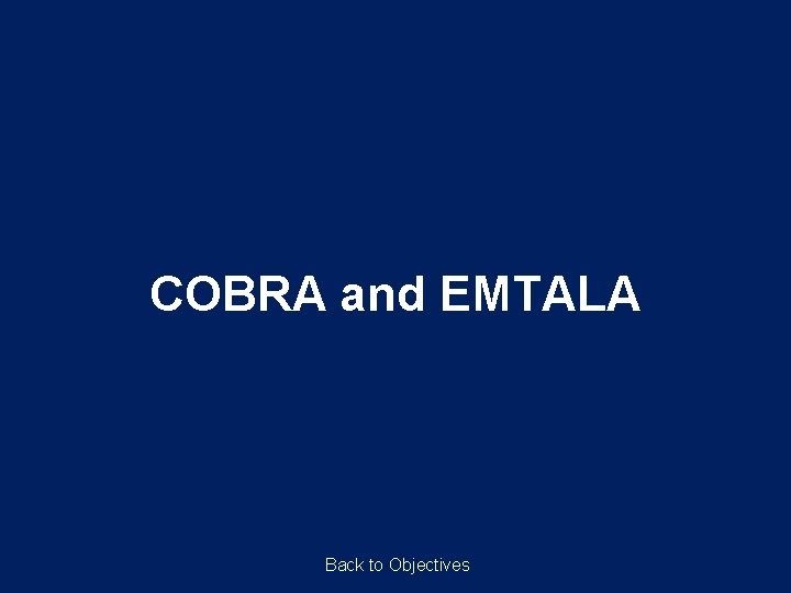 COBRA and EMTALA Back to Objectives 