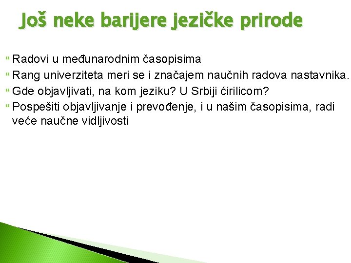 Još neke barijere jezičke prirode Radovi u međunarodnim časopisima Rang univerziteta meri se i