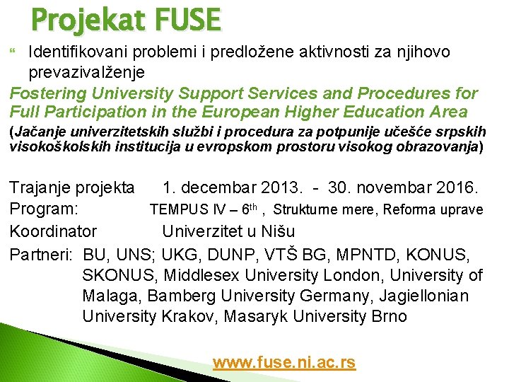 Projekat FUSE Identifikovani problemi i predložene aktivnosti za njihovo prevazivalženje Fostering University Support Services