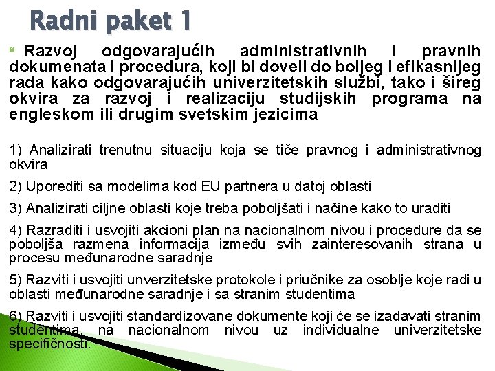 Radni paket 1 Razvoj odgovarajućih administrativnih i pravnih dokumenata i procedura, koji bi doveli