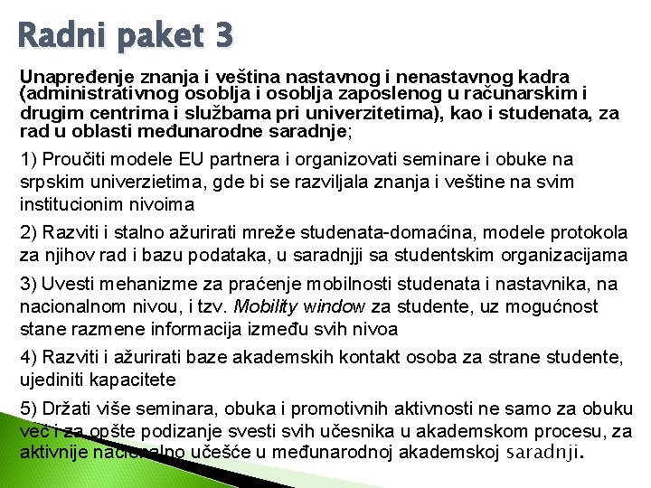 Radni paket 3 Unapređenje znanja i veština nastavnog i nenastavnog kadra (administrativnog osoblja i