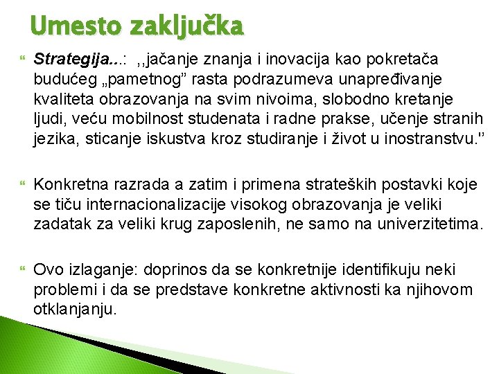 Umesto zaključka Strategija. . . : , , jačanje znanja i inovacija kao pokretača