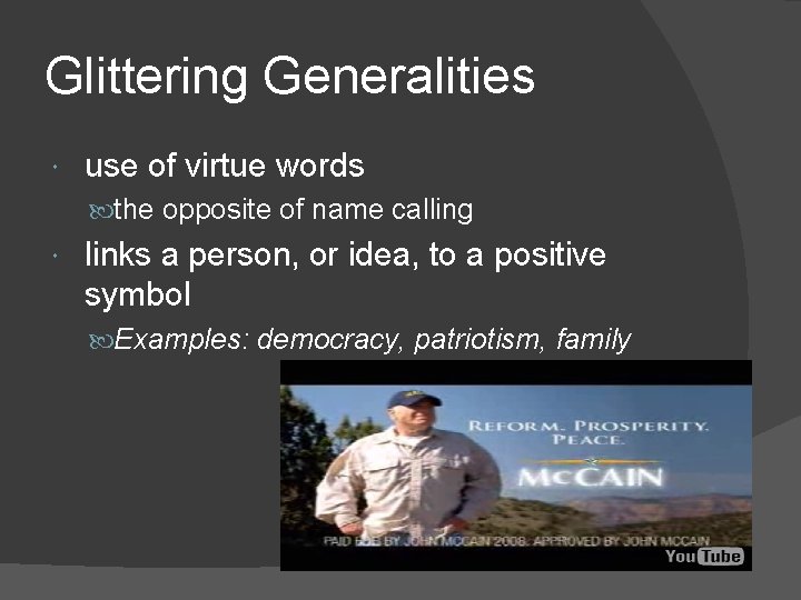 Glittering Generalities use of virtue words the opposite of name calling links a person,