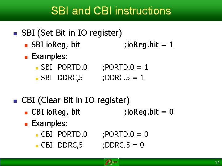 SBI and CBI instructions n SBI (Set Bit in IO register) n n SBI