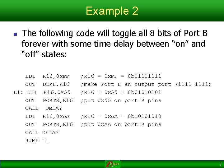 Example 2 n The following code will toggle all 8 bits of Port B