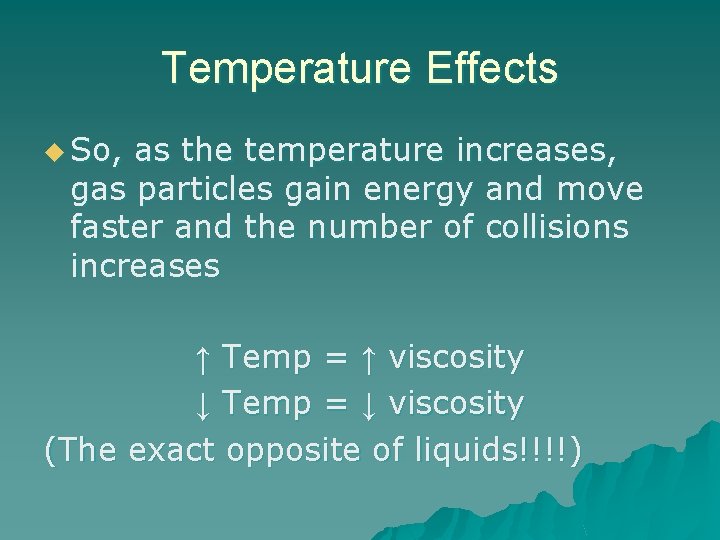 Temperature Effects u So, as the temperature increases, gas particles gain energy and move