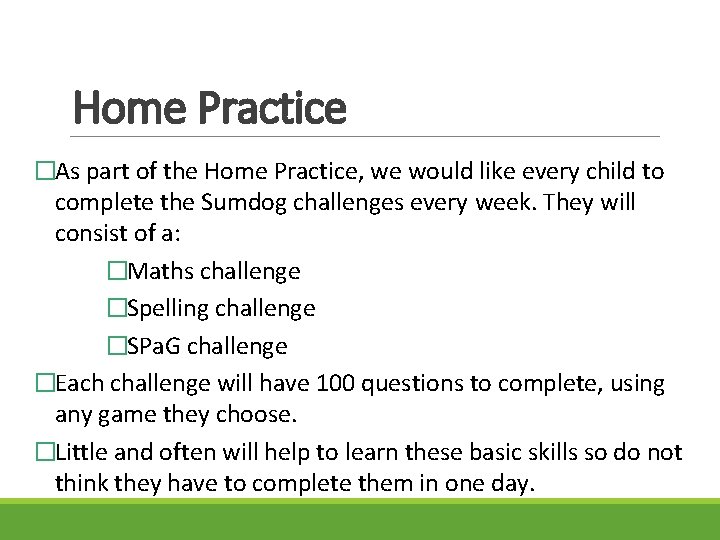 Home Practice �As part of the Home Practice, we would like every child to