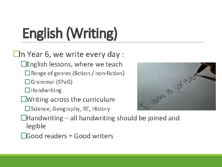 English (Writing) �In Year 6, we write every day : �English lessons, where we