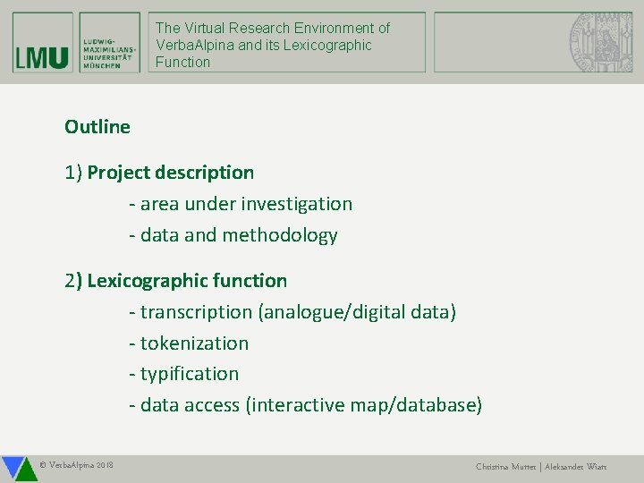 The Virtual Research Environment of Verba. Alpina and its Lexicographic Function Outline 1) Project