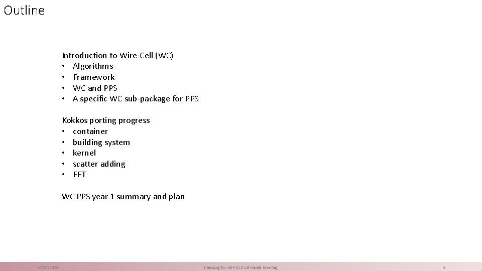 Outline Introduction to Wire-Cell (WC) • Algorithms • Framework • WC and PPS •