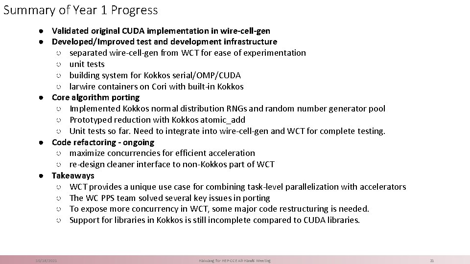 Summary of Year 1 Progress ● Validated original CUDA implementation in wire-cell-gen ● Developed/Improved