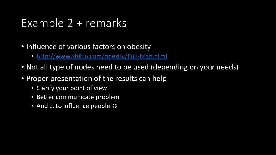 Example 2 + remarks • Influence of various factors on obesity • http: //www.