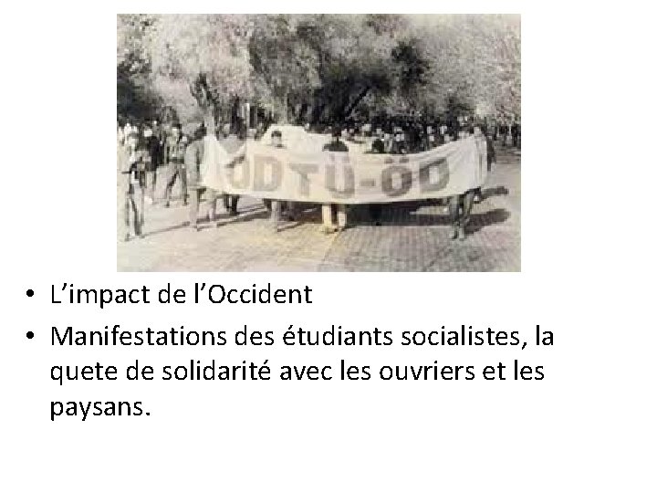  • L’impact de l’Occident • Manifestations des étudiants socialistes, la quete de solidarité