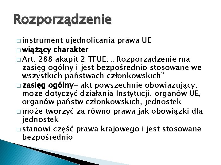 Rozporządzenie � instrument ujednolicania prawa UE � wiążący charakter � Art. 288 akapit 2