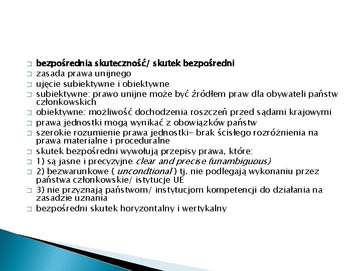 � � � bezpośrednia skuteczność/ skutek bezpośredni zasada prawa unijnego ujęcie subiektywne i obiektywne