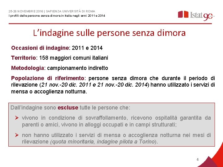 25 -26 NOVEMBRE 2016 | SAPIENZA UNIVERSITÀ DI ROMA I profili delle persone senza