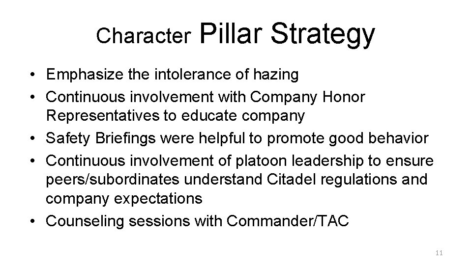 Character Pillar Strategy • Emphasize the intolerance of hazing • Continuous involvement with Company