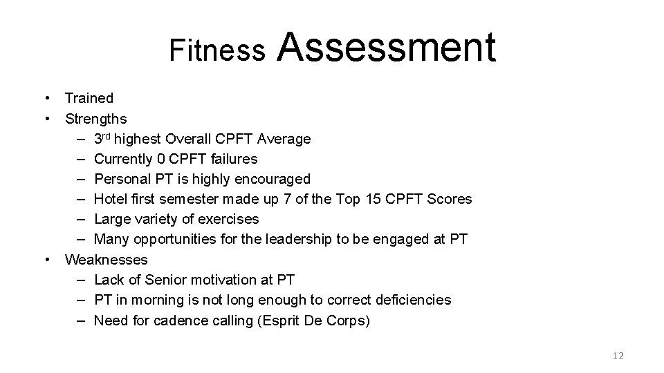 Fitness Assessment • Trained • Strengths – 3 rd highest Overall CPFT Average –