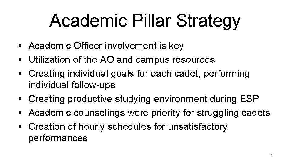 Academic Pillar Strategy • Academic Officer involvement is key • Utilization of the AO