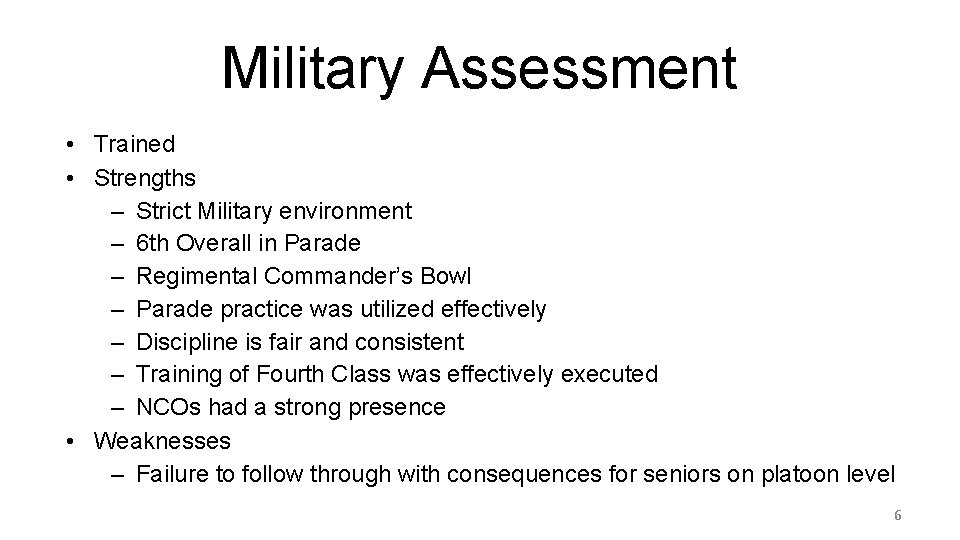 Military Assessment • Trained • Strengths – Strict Military environment – 6 th Overall