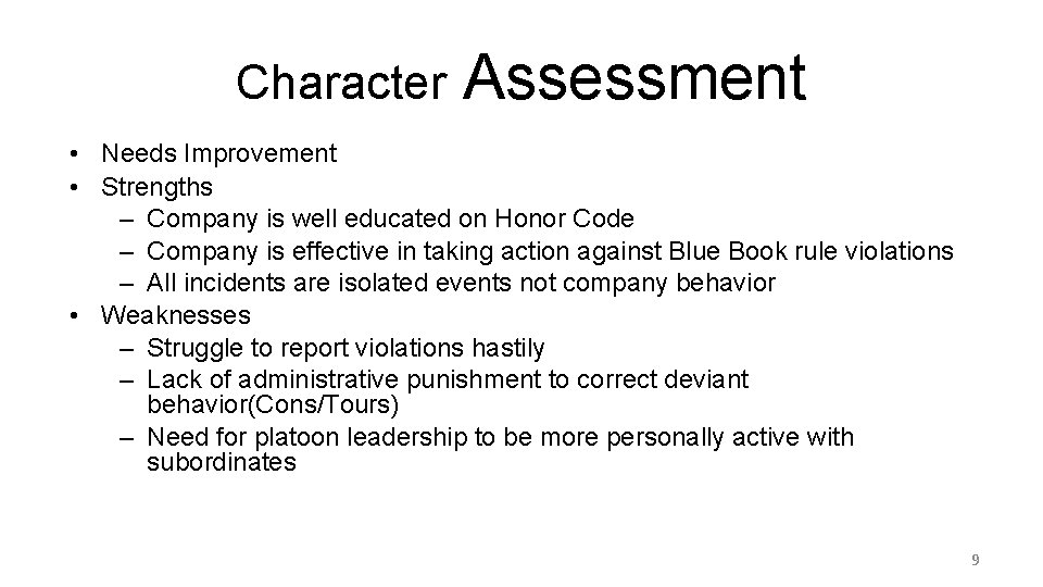 Character Assessment • Needs Improvement • Strengths – Company is well educated on Honor