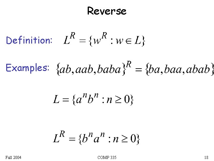 Reverse Definition: Examples: Fall 2004 COMP 335 18 