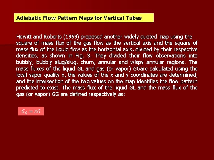 Adiabatic Flow Pattern Maps for Vertical Tubes Hewitt and Roberts (1969) proposed another widely