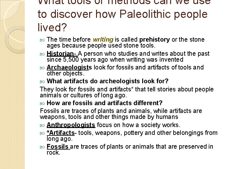 What tools or methods can we use to discover how Paleolithic people lived? The