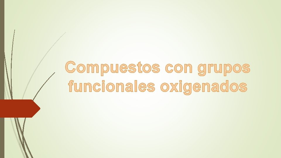 Compuestos con grupos funcionales oxigenados 