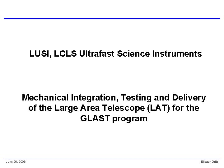 LUSI, LCLS Ultrafast Science Instruments Mechanical Integration, Testing and Delivery of the Large Area