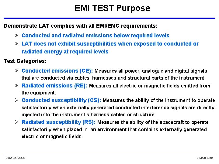 EMI TEST Purpose Demonstrate LAT complies with all EMI/EMC requirements: Ø Conducted and radiated